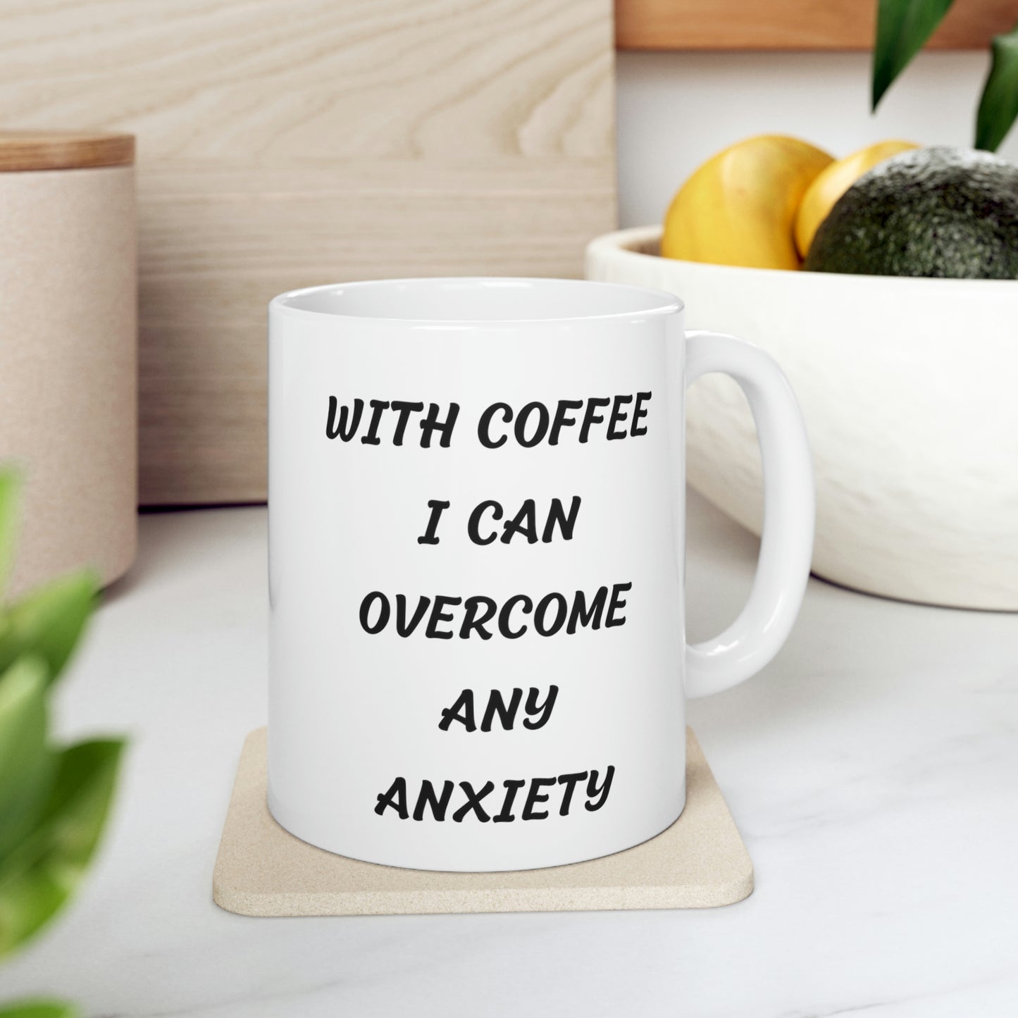 With Coffee I Can Overcome Any Anxiety Mug