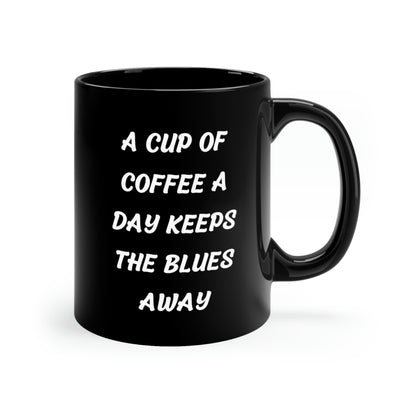 Keep The Blues Away Mug