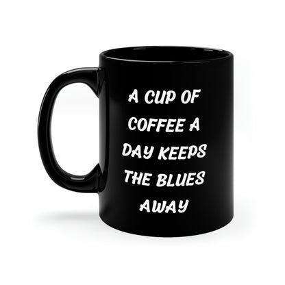 Keep The Blues Away Mug